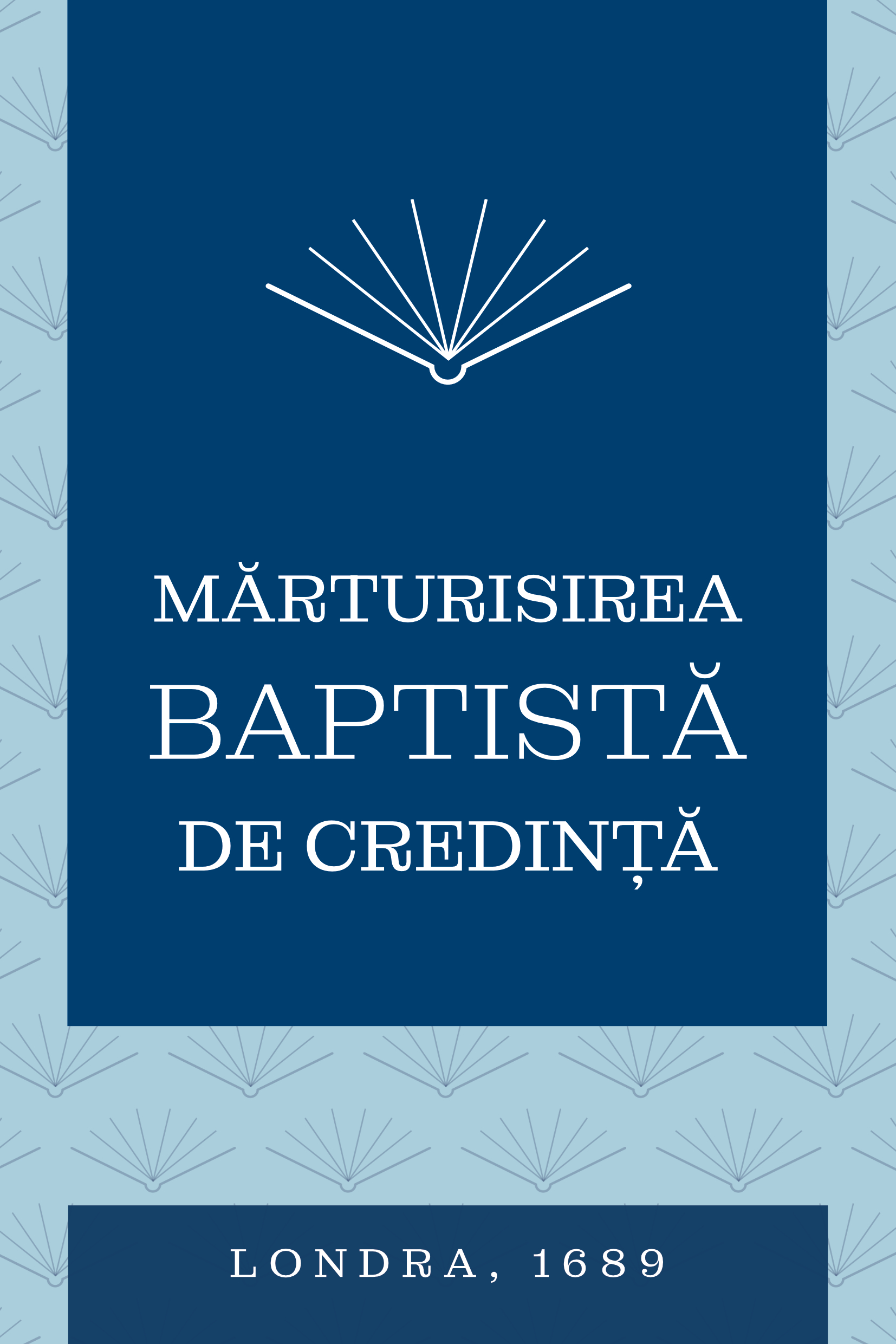 Mărturisirea baptistă de credință de la Londra, 1689