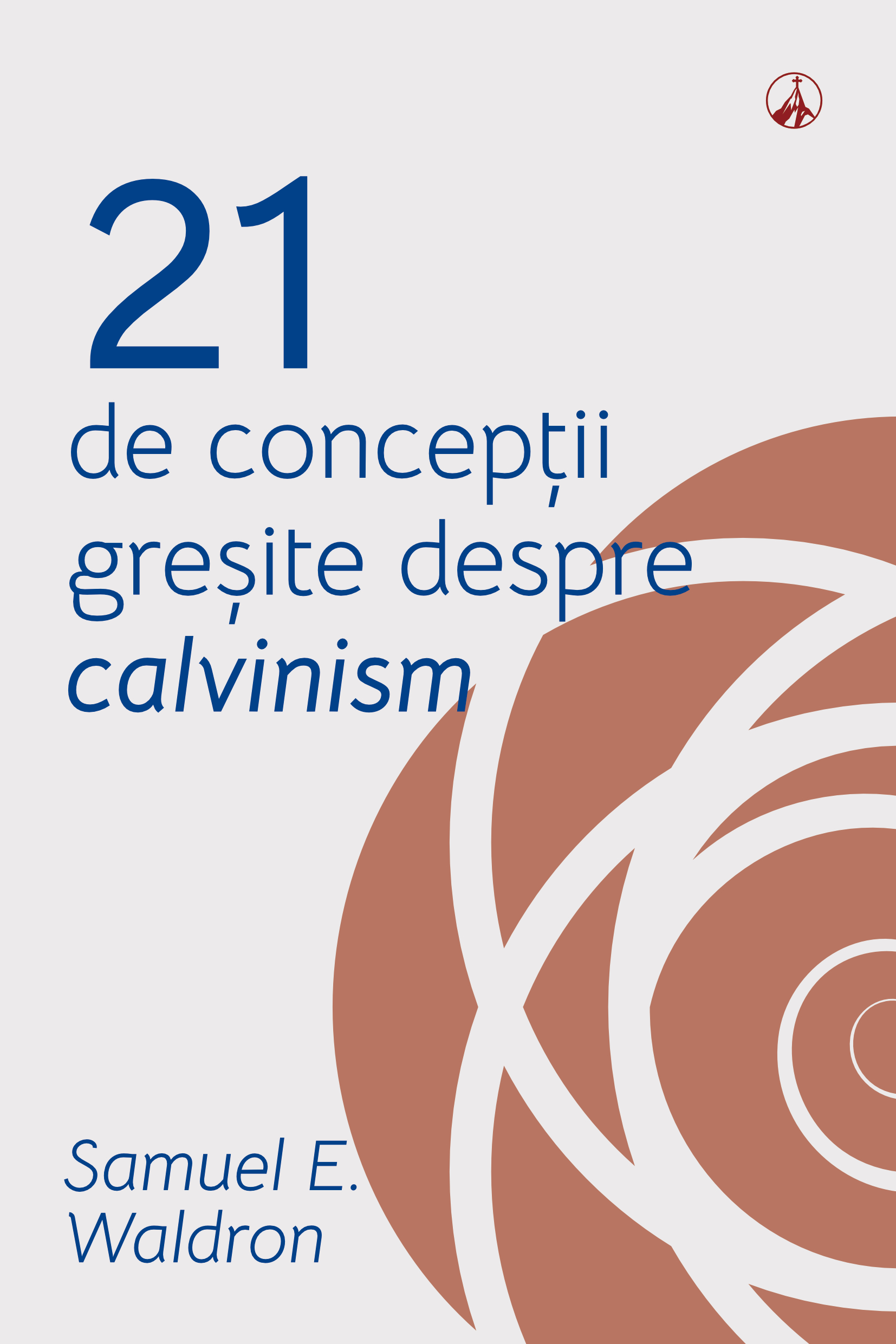 21 de concepții greșite despre calvinism