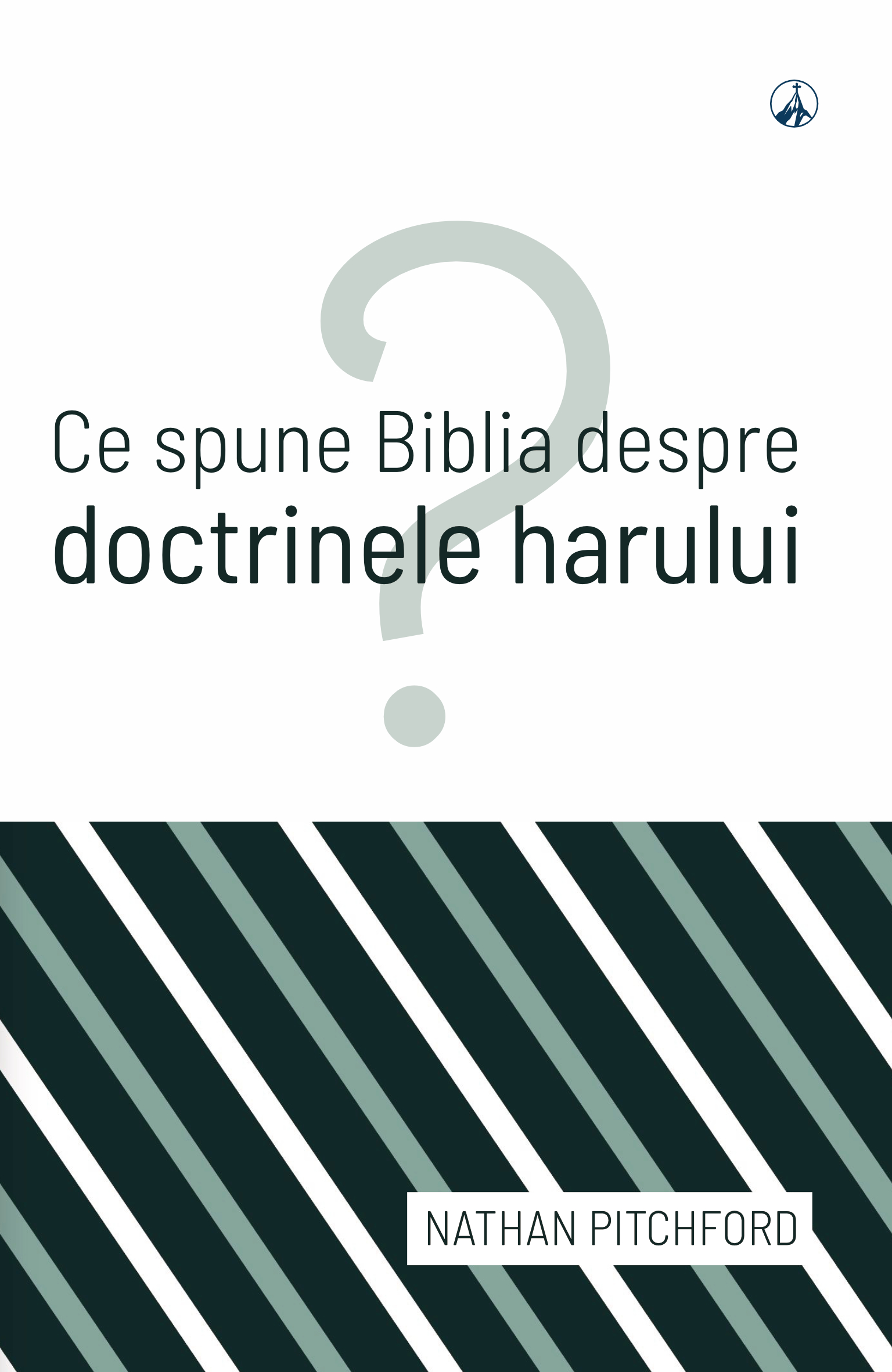 Ce spune Biblia despre doctrinele harului?