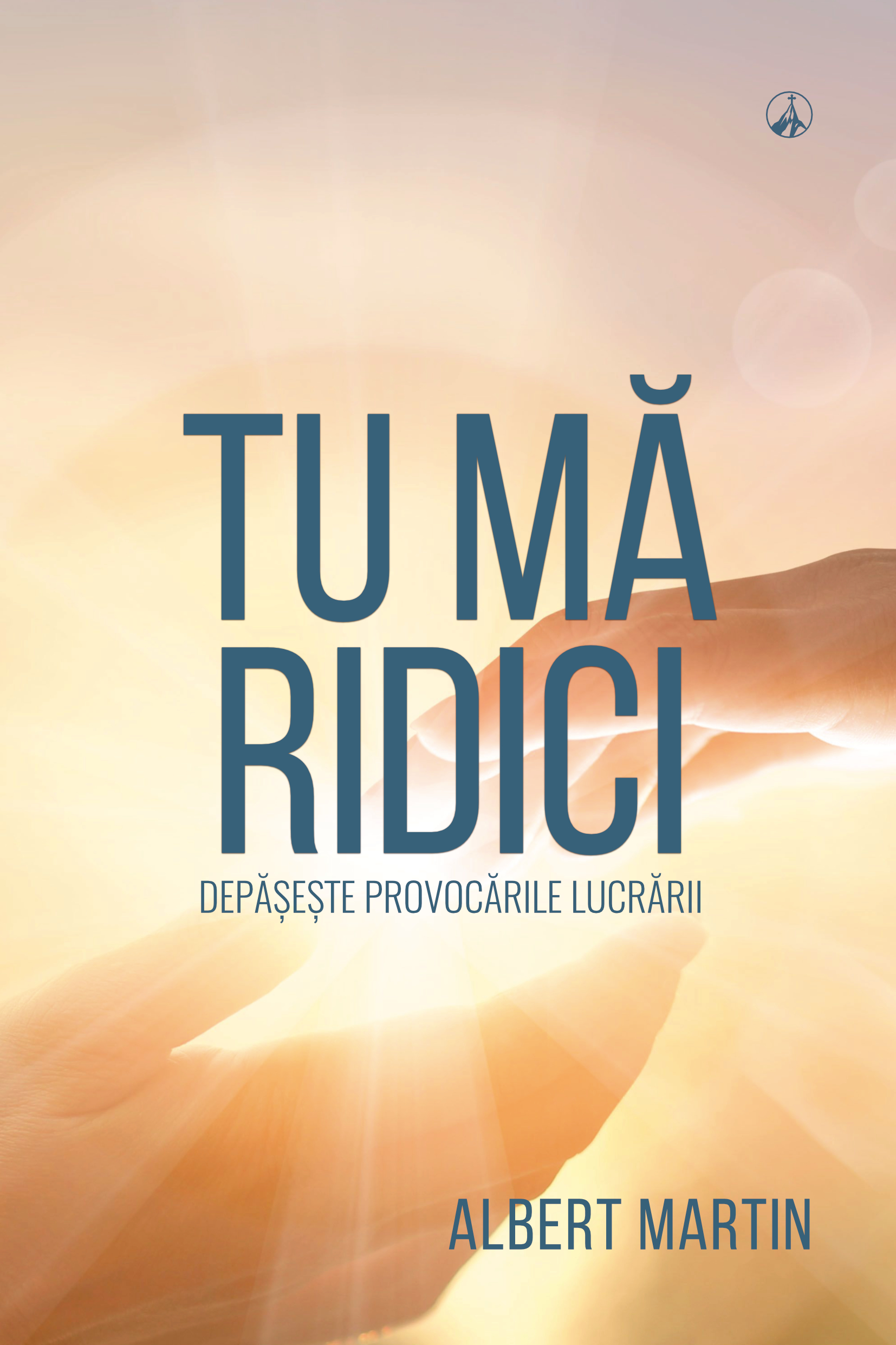 Tu mă ridici