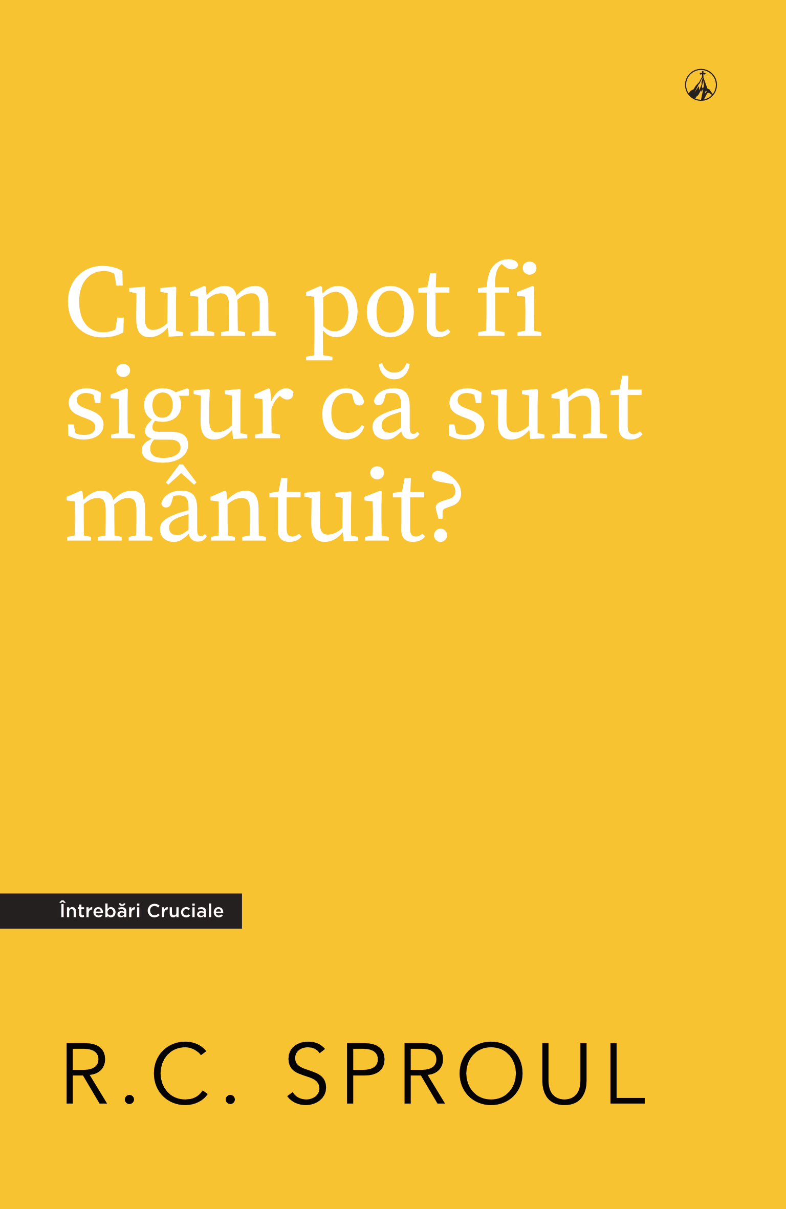 Cum pot fi sigur că sunt mântuit?