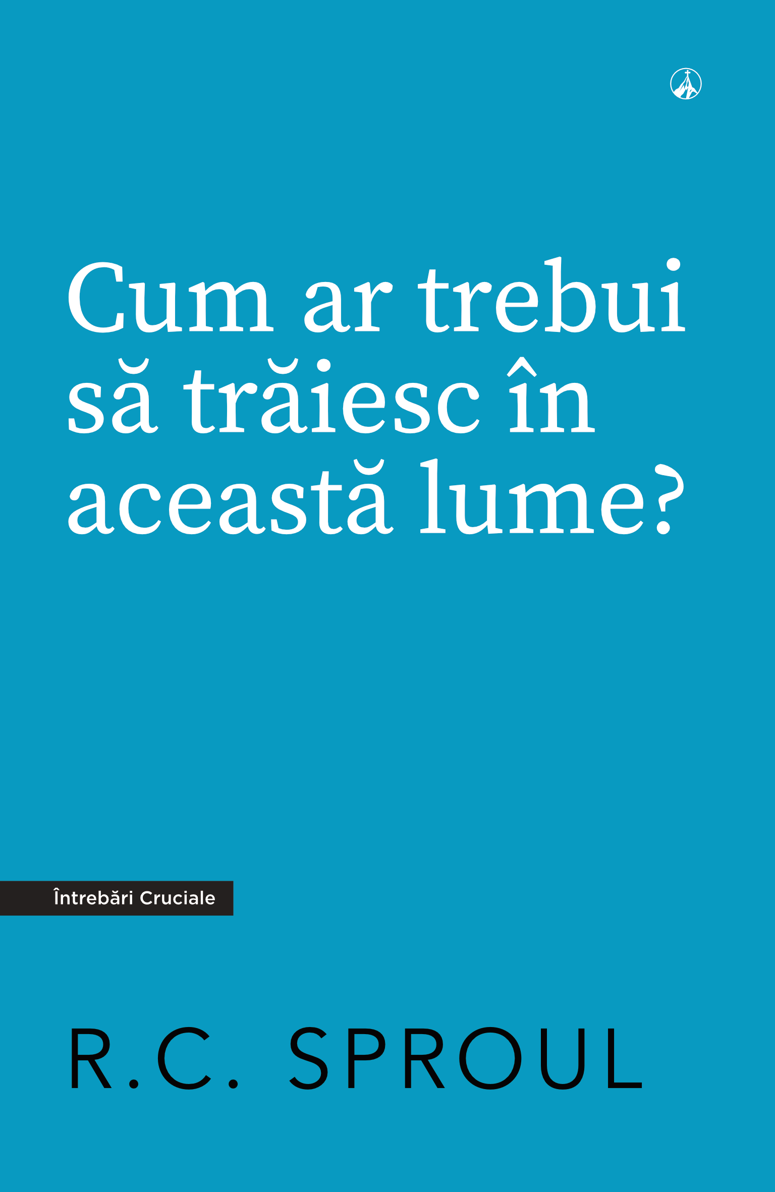Cum ar trebui să trăiesc în această lume?