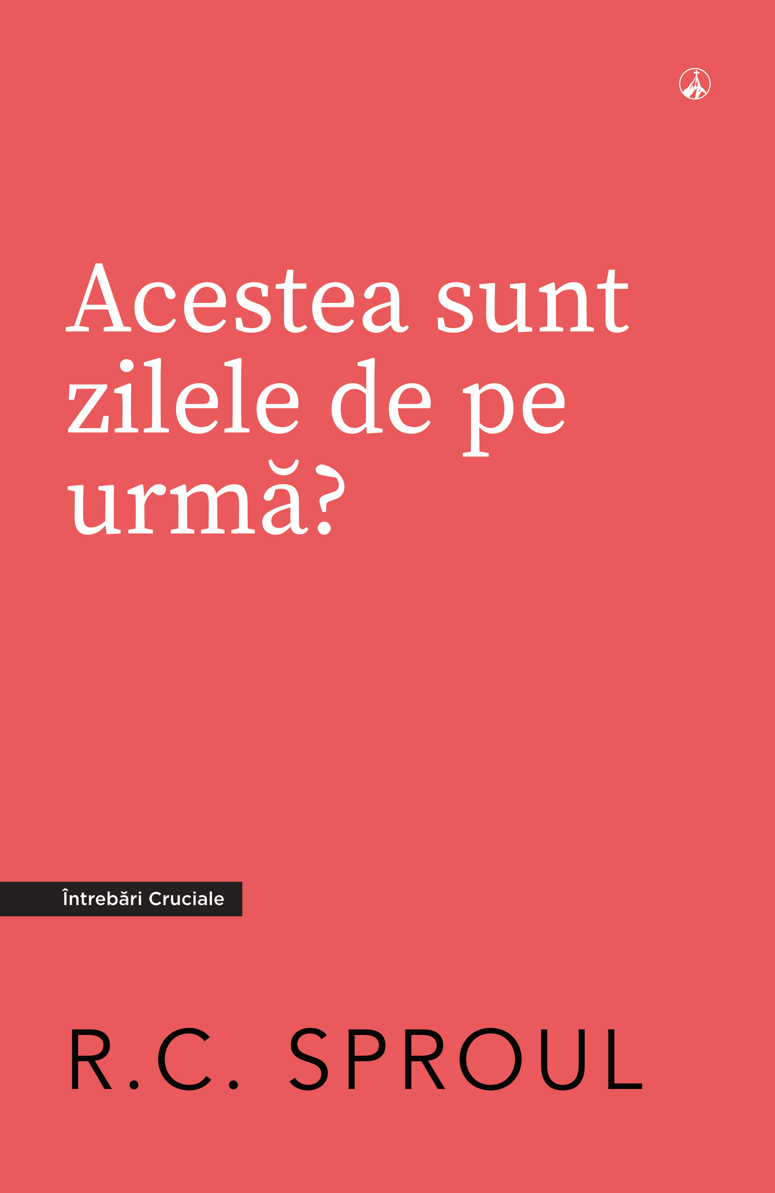 Acestea sunt zilele de pe urmă?
