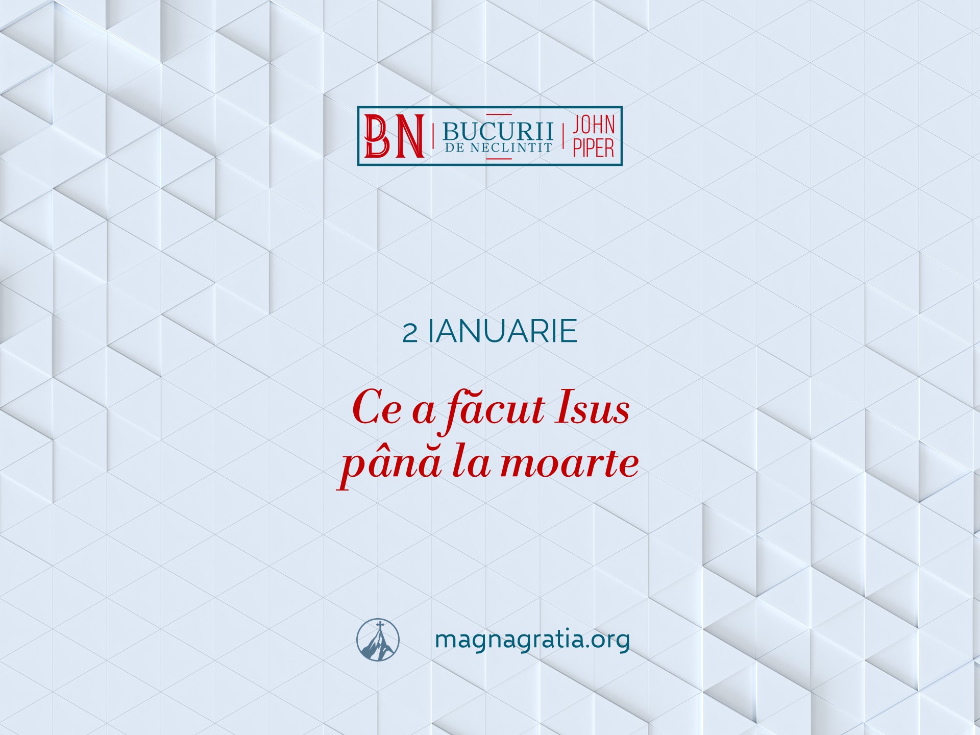 2 Ianuarie – Ce a făcut Isus până la moarte