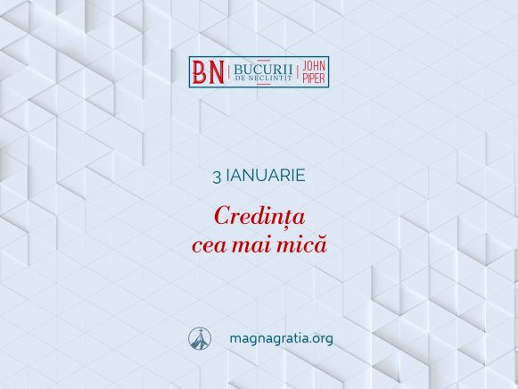 3 Ianuarie – Credința cea mai mică