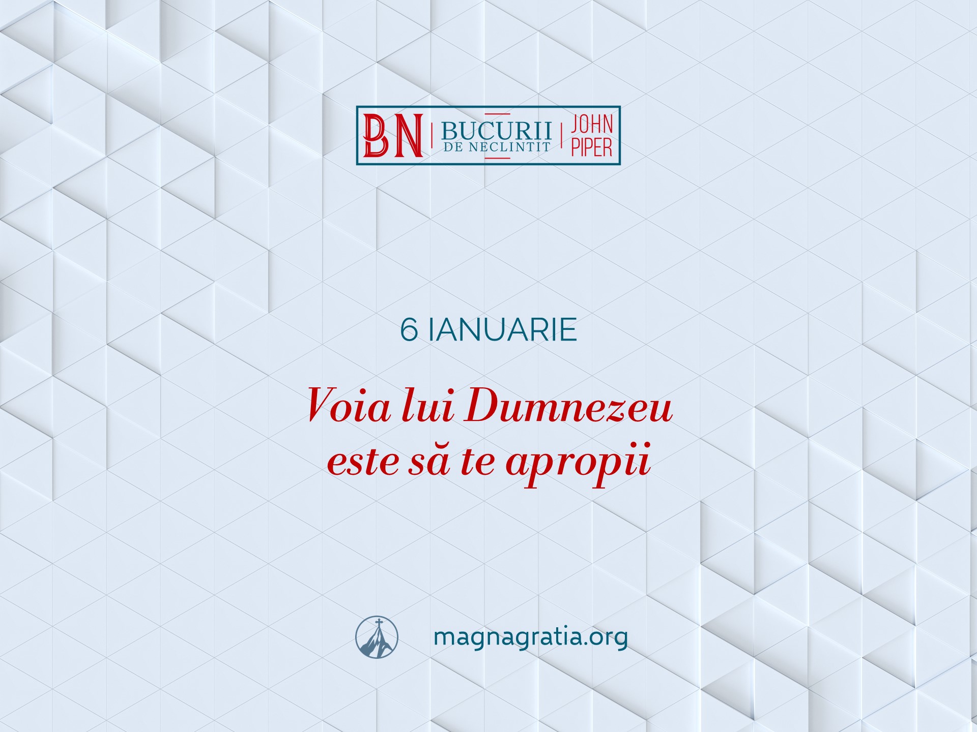 6 Ianuarie – Voia lui Dumnezeu este să te apropii