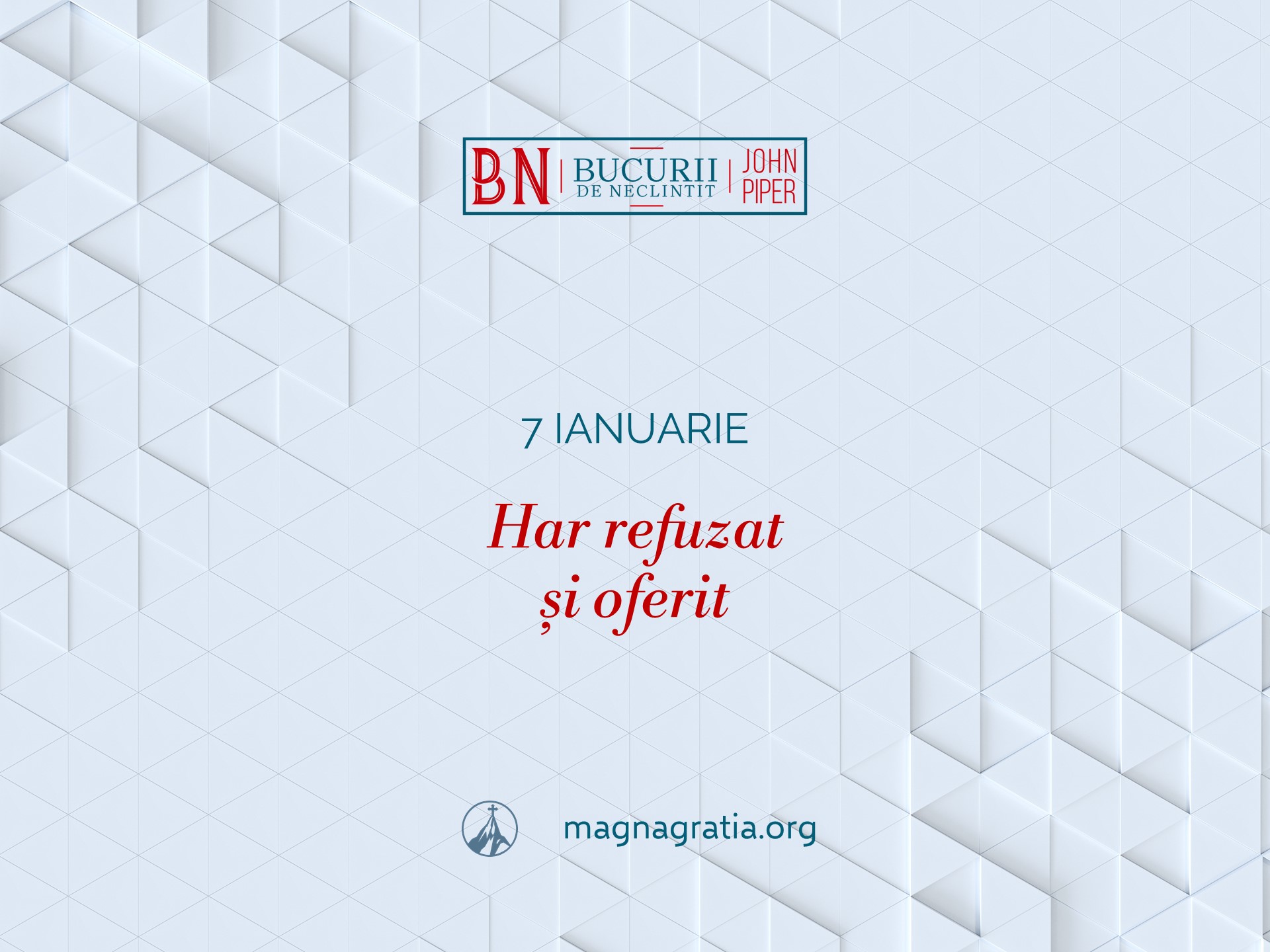 7 Ianuarie – Har refuzat și oferit