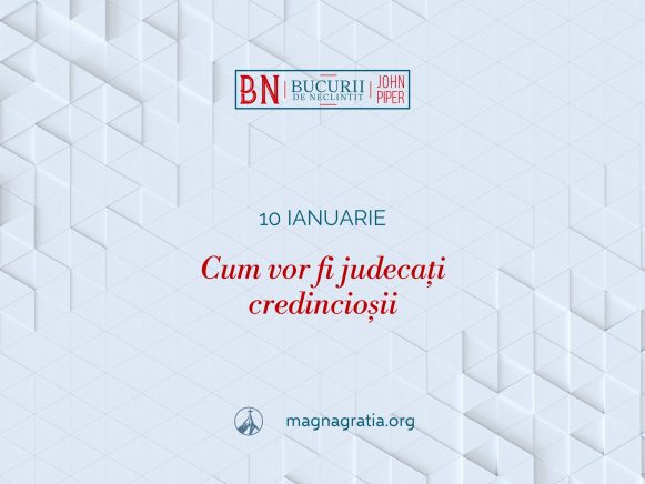 10 Ianuarie – Cum vor fi judecați credincioșii