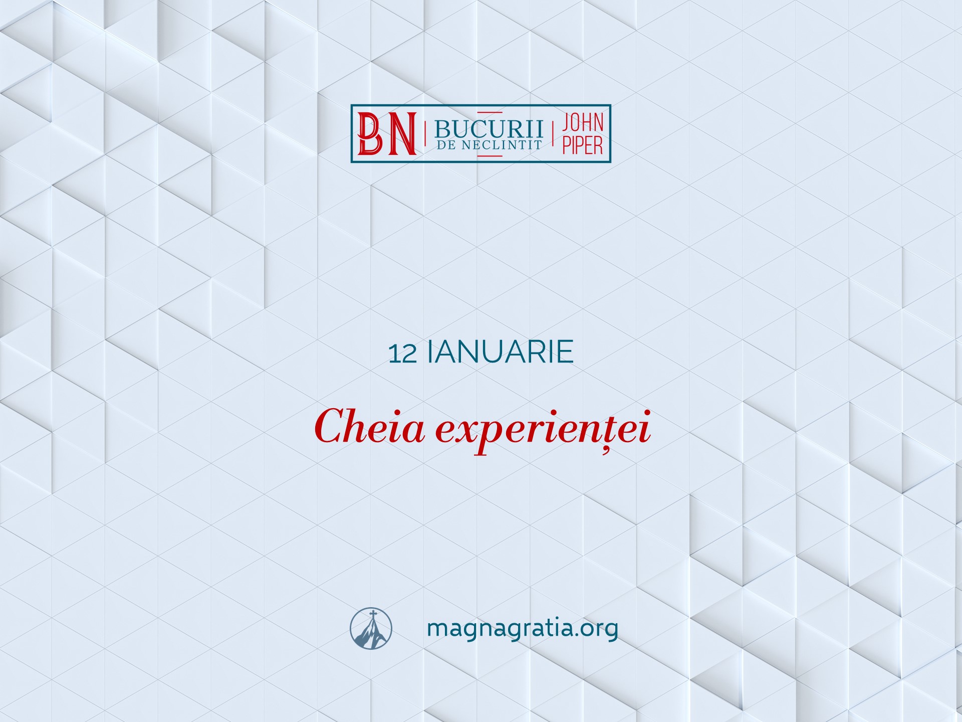 12 Ianuarie – Cheia experienței