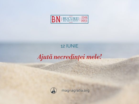 12 iunie / Ajută necredinței mele!