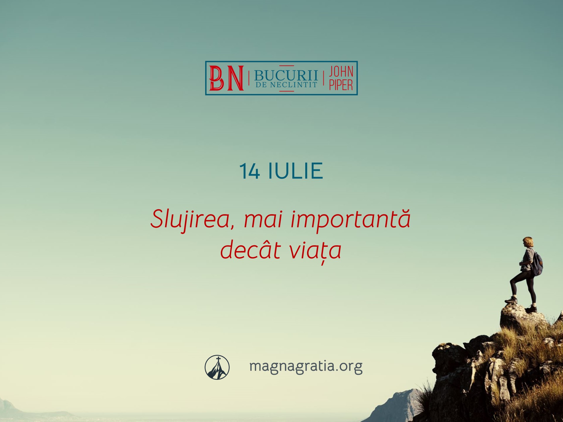 14 Iulie / Slujirea, mai importantă decât viața