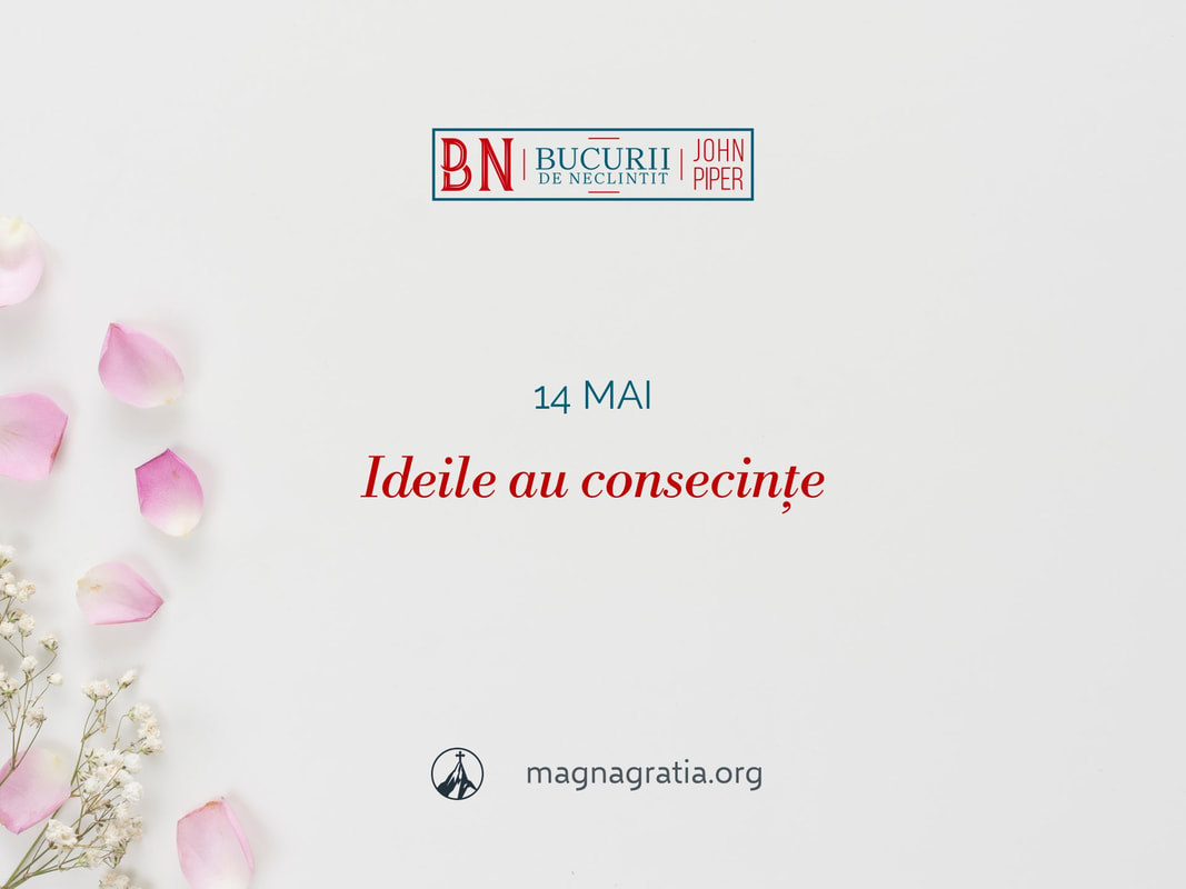 14 mai / Ideile au consecințe