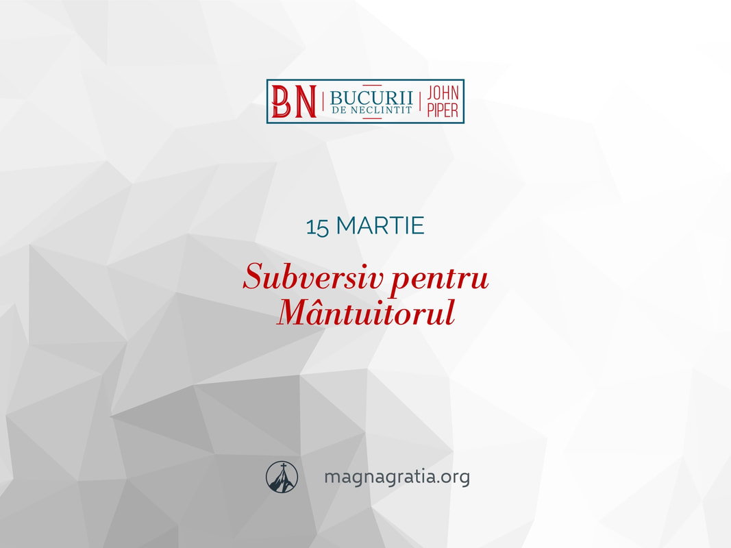 15 martie / Subversiv pentru Mântuitorul