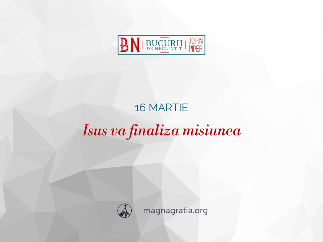 16 martie / Isus va finaliza misiunea