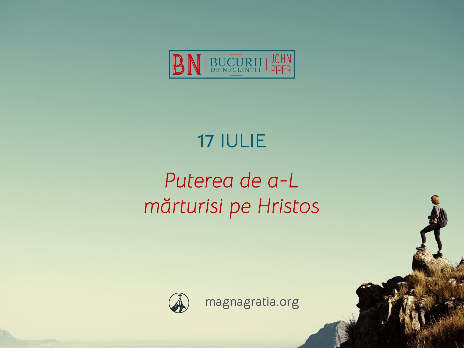 17 Iulie / Puterea de a-L mărturisi pe Hristos