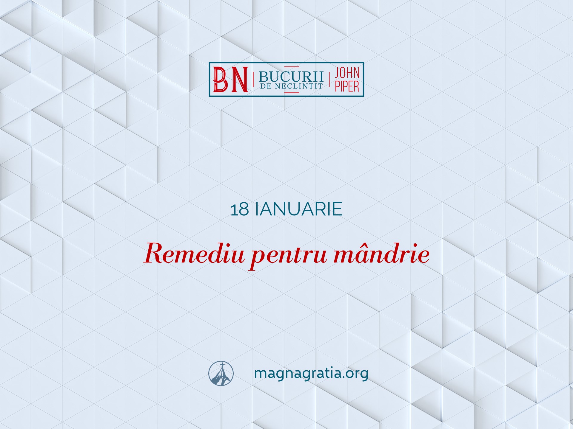 18 Ianuarie – Remediu pentru mândrie