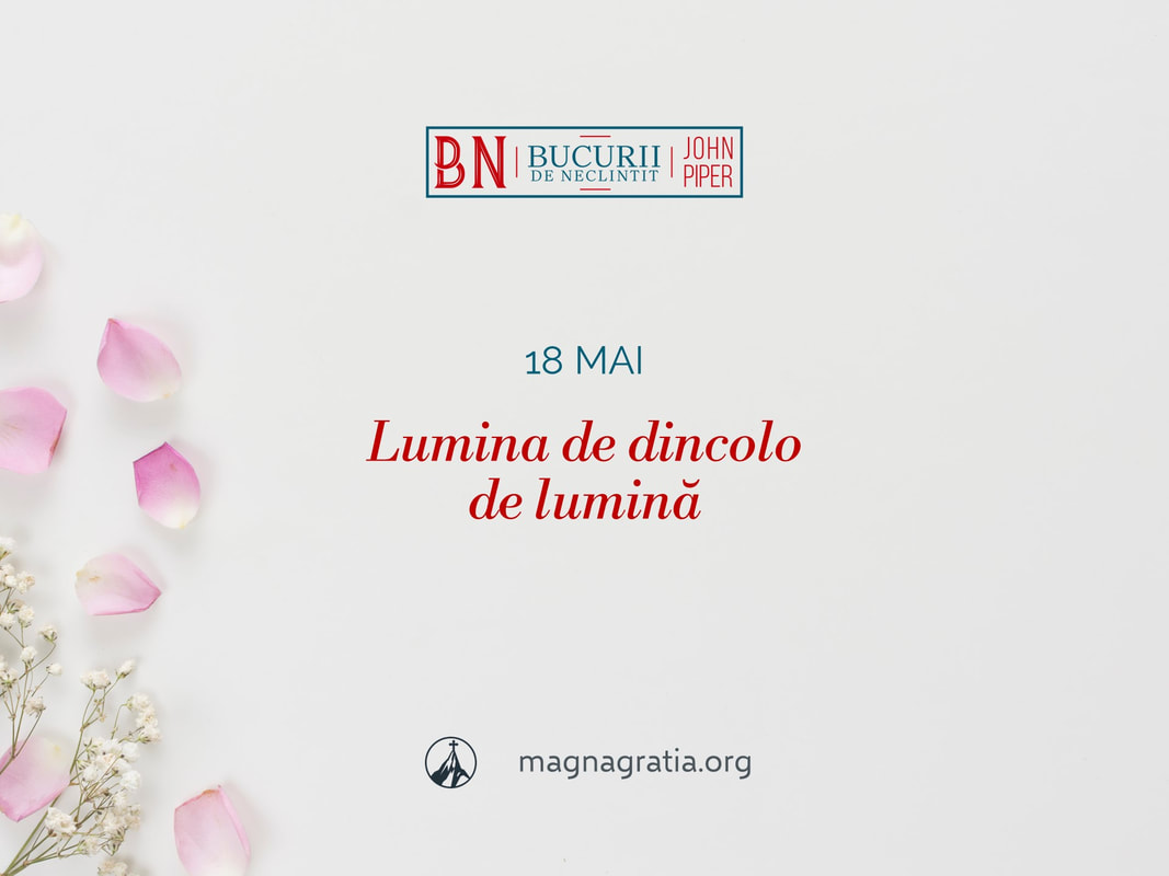 18 mai / Lumina de dincolo de lumină