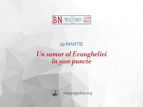 19 martie / Un sumar al Evangheliei în șase puncte