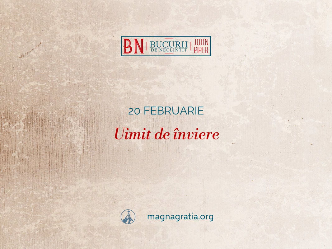 20 februarie / Uimit de înviere