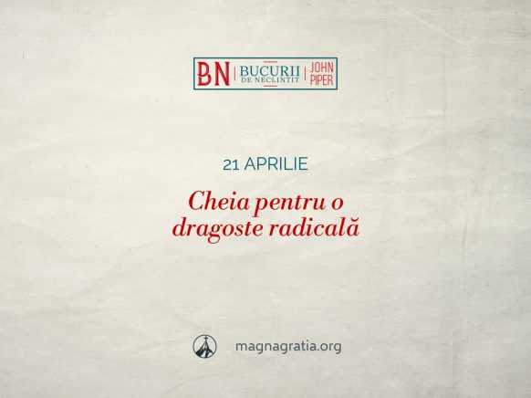 21 aprilie / Cheia pentru o dragoste radicală
