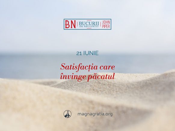 21 iunie / Satisfacția care învinge păcatul