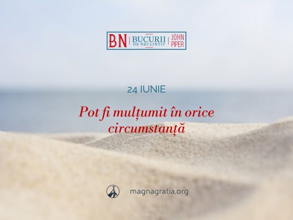24 iunie / Pot fi mulțumit în orice circumstanță