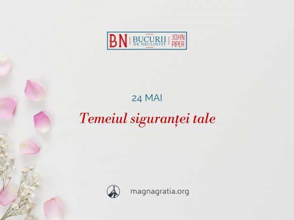 24 mai / Temeiul siguranței tale
