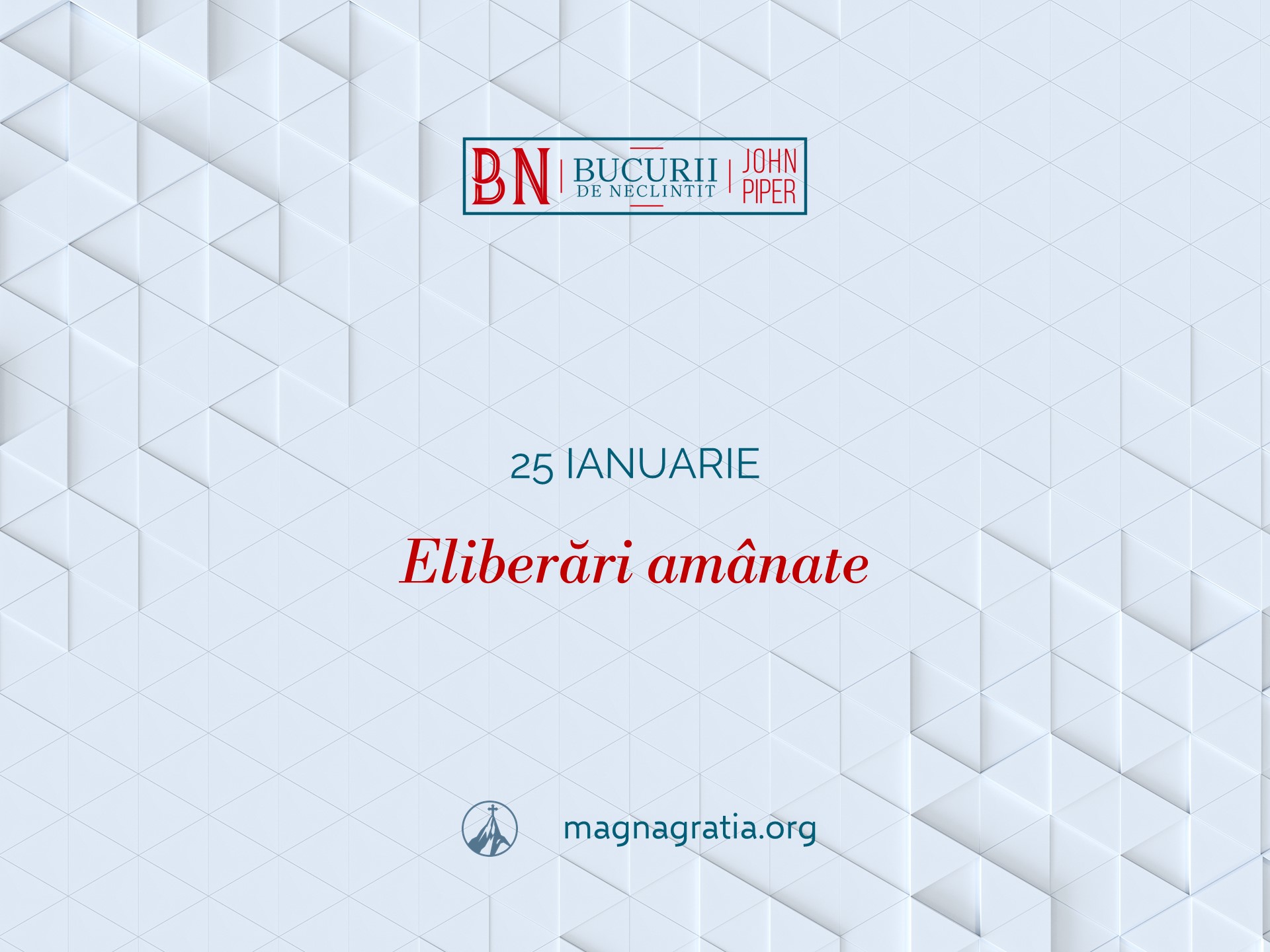 25 Ianuarie – Eliberări amânate