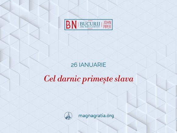 26 Ianuarie – Cel darnic primește slava