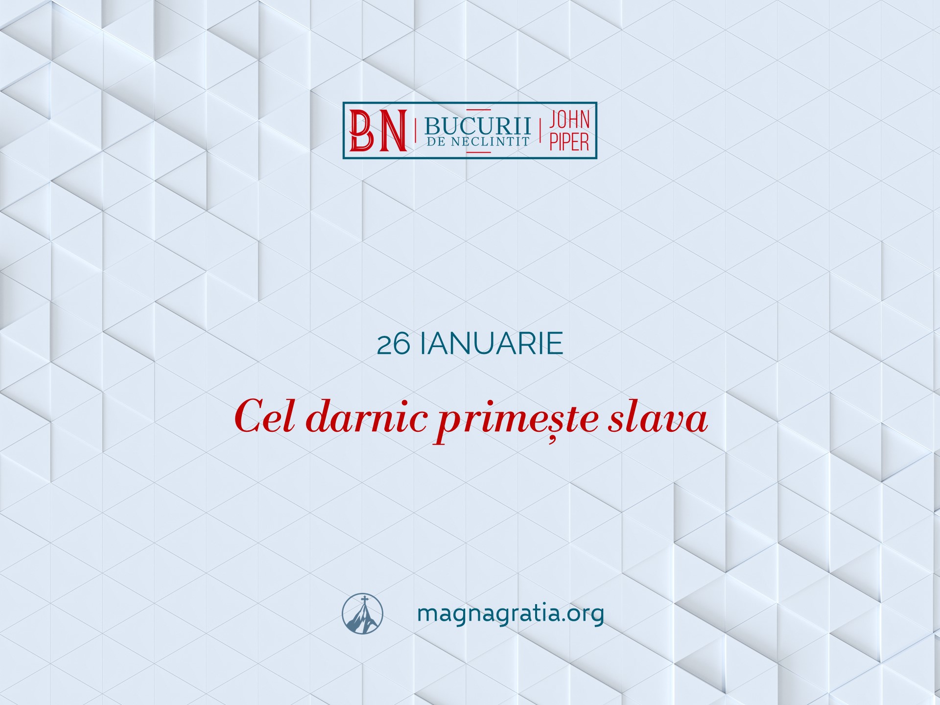 26 Ianuarie – Cel darnic primește slava