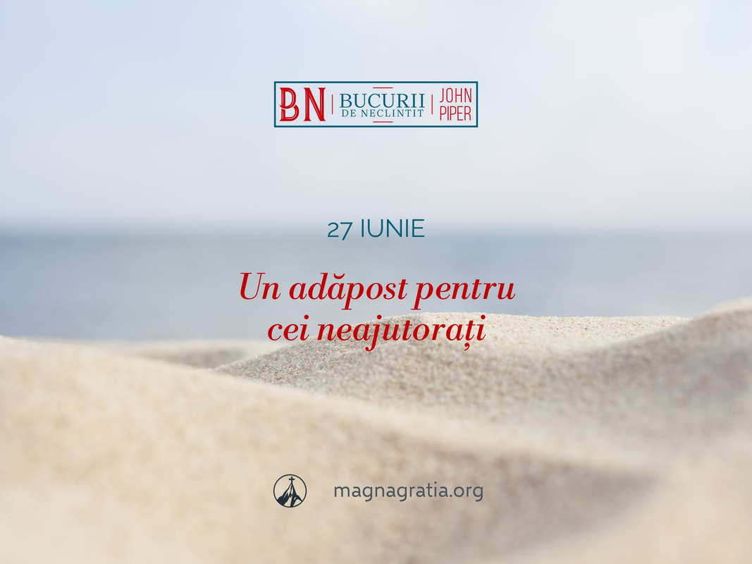 27 iunie / Un adăpost pentru cei neajutorați