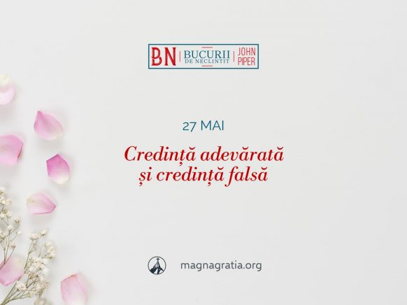 27 mai / Credință adevărată și credință falsă