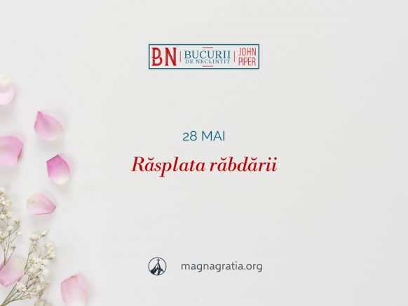 28 mai / Răsplata răbdării