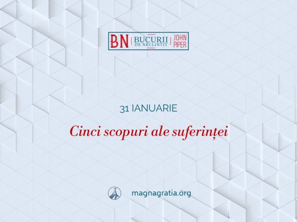 31 Ianuarie – Cinci scopuri ale suferinței