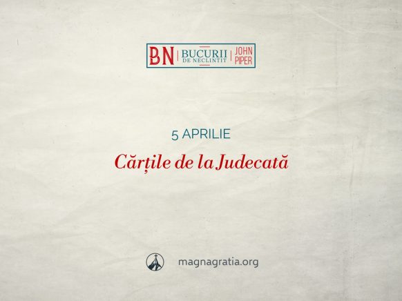 5 aprilie / Cărțile de la Judecată