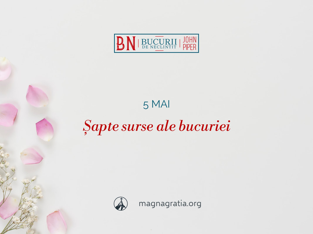 5 mai / Șapte surse ale bucuriei