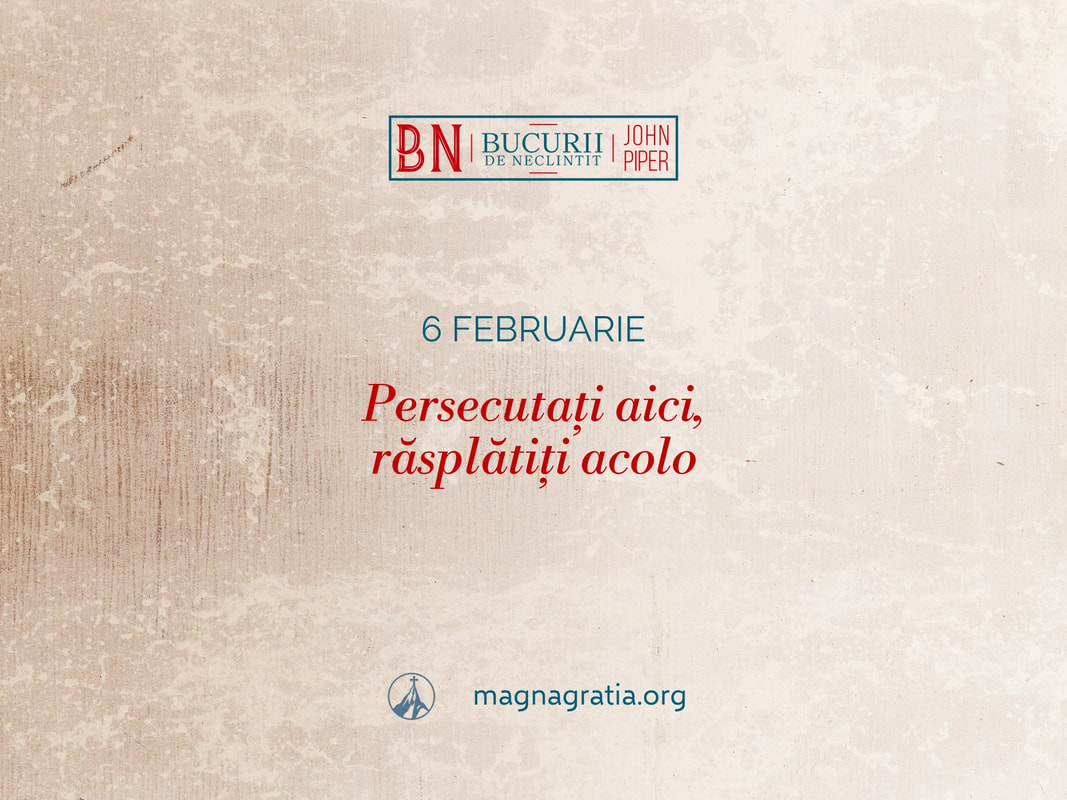6 februarie / Persecutați aici, răsplătiți acolo