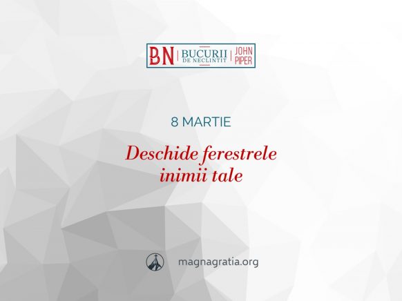 8 martie / Deschide ferestrele inimii tale