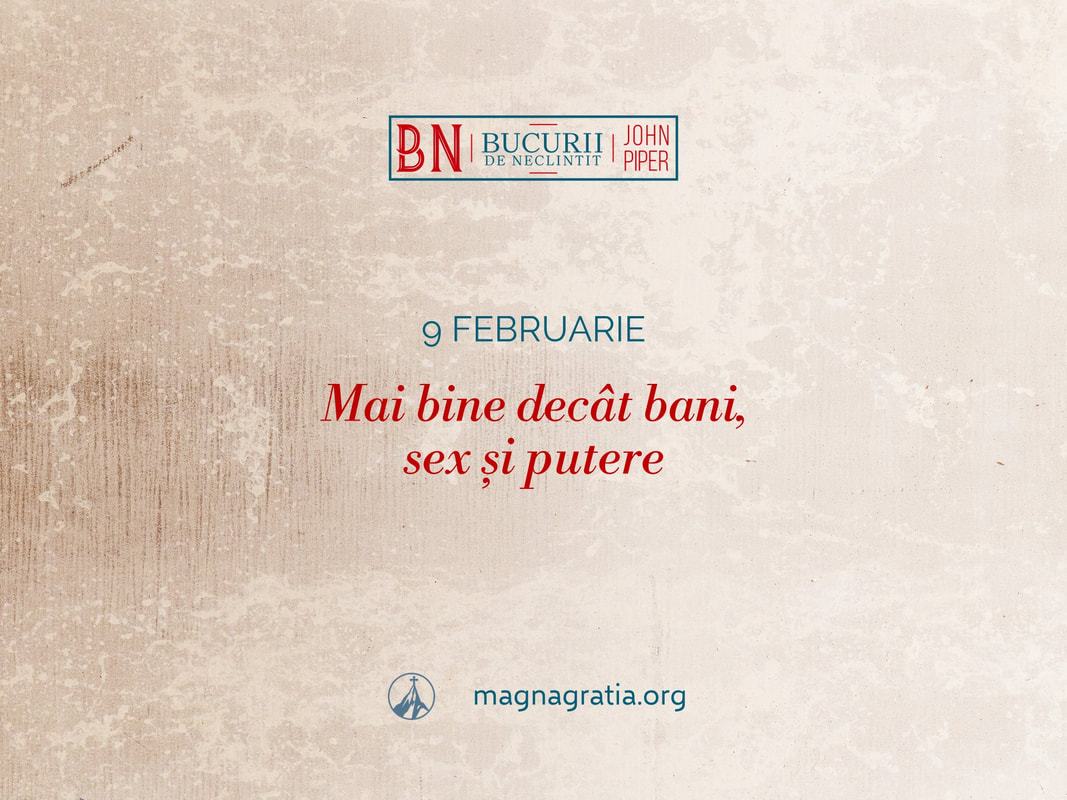 9 februarie / Mai bine decât bani, sex și putere