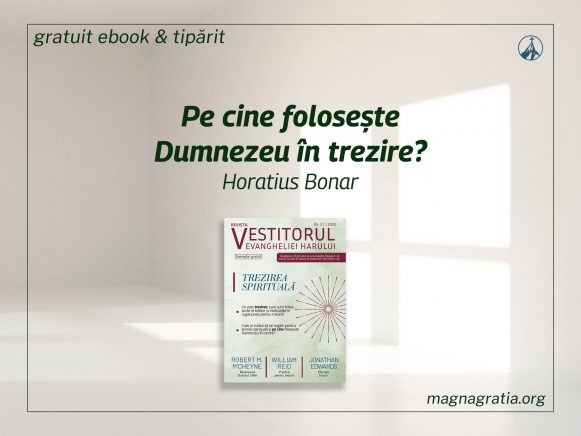 Pe cine folosește Dumnezeu în trezire?