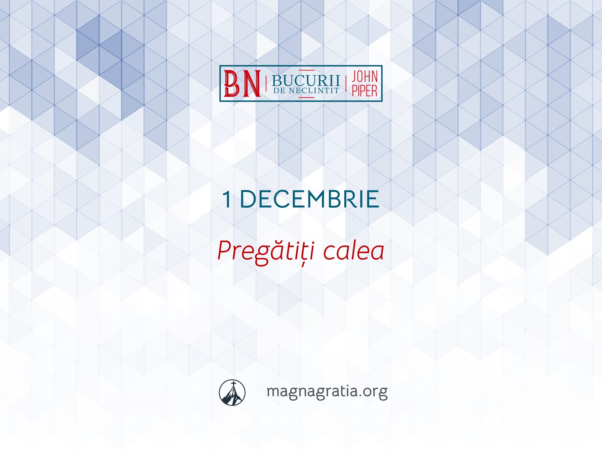 1 Decembrie / Pregătiți calea