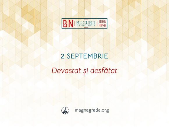 2 Septembrie / Devastat și desfătat