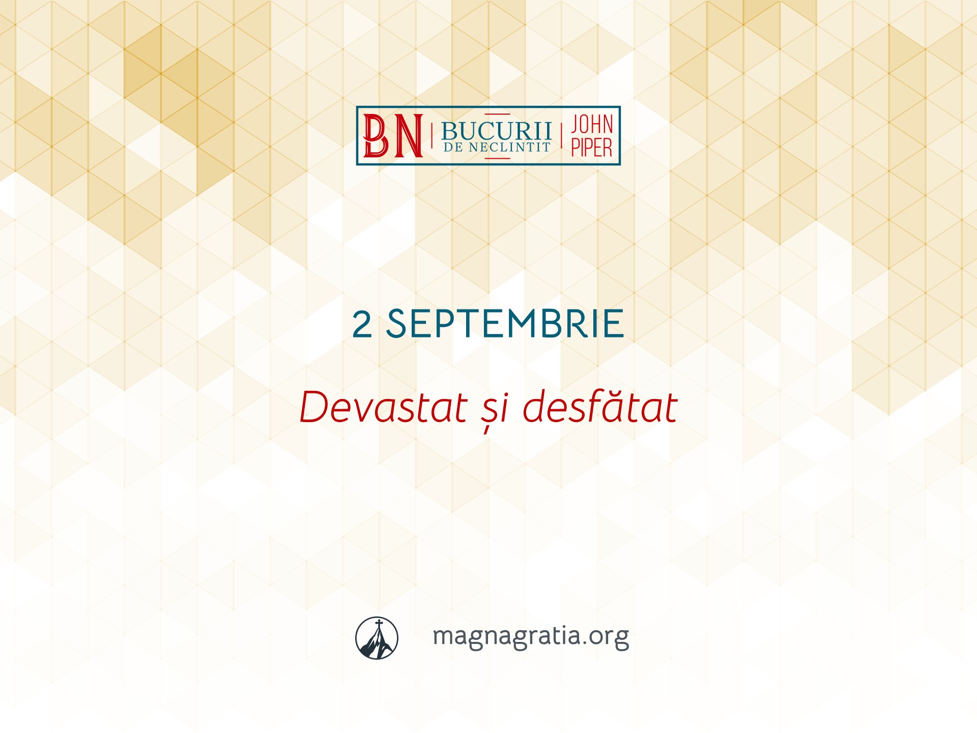 2 Septembrie / Devastat și desfătat