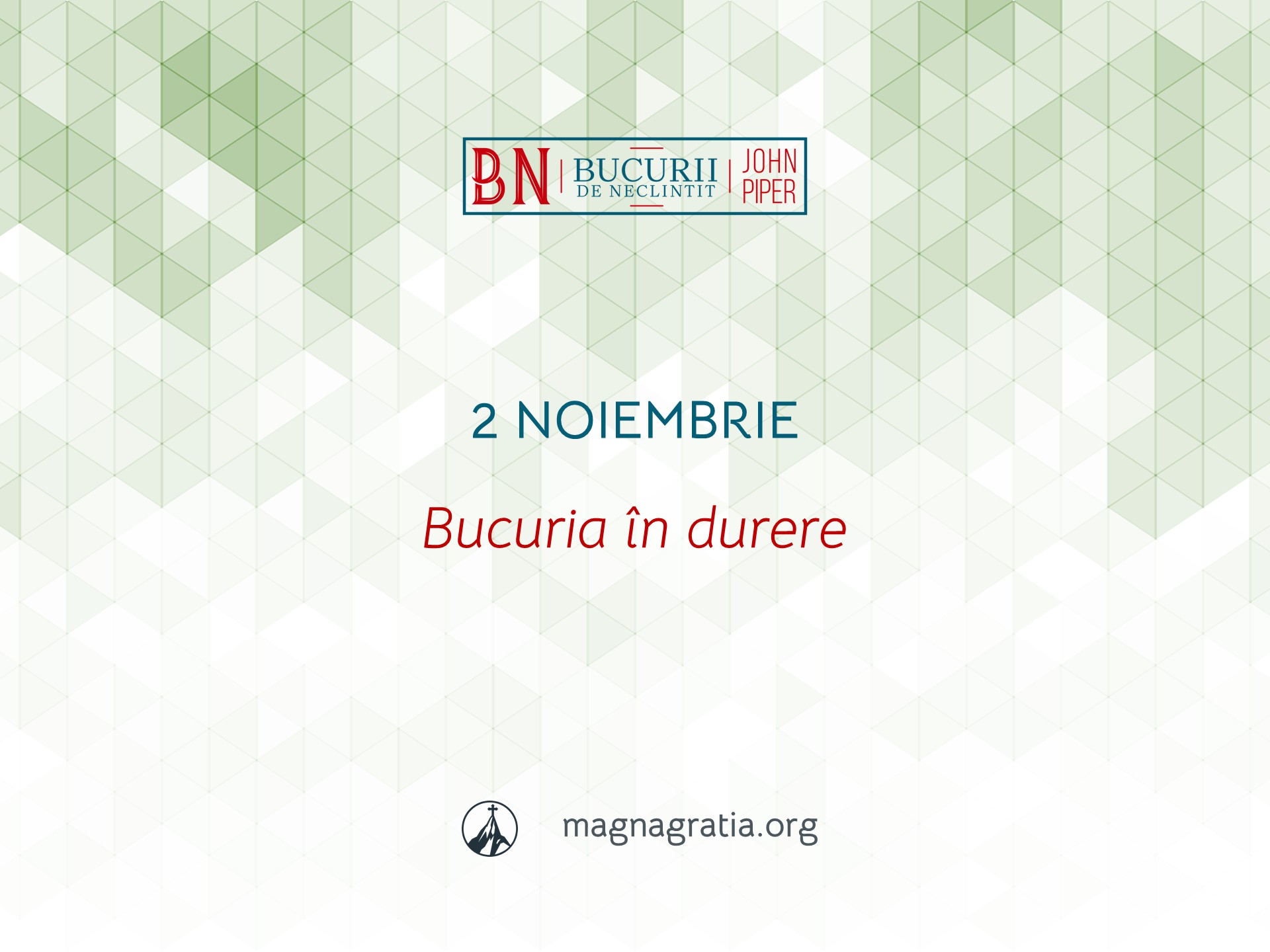 2 Noiembrie / Bucuria în durere
