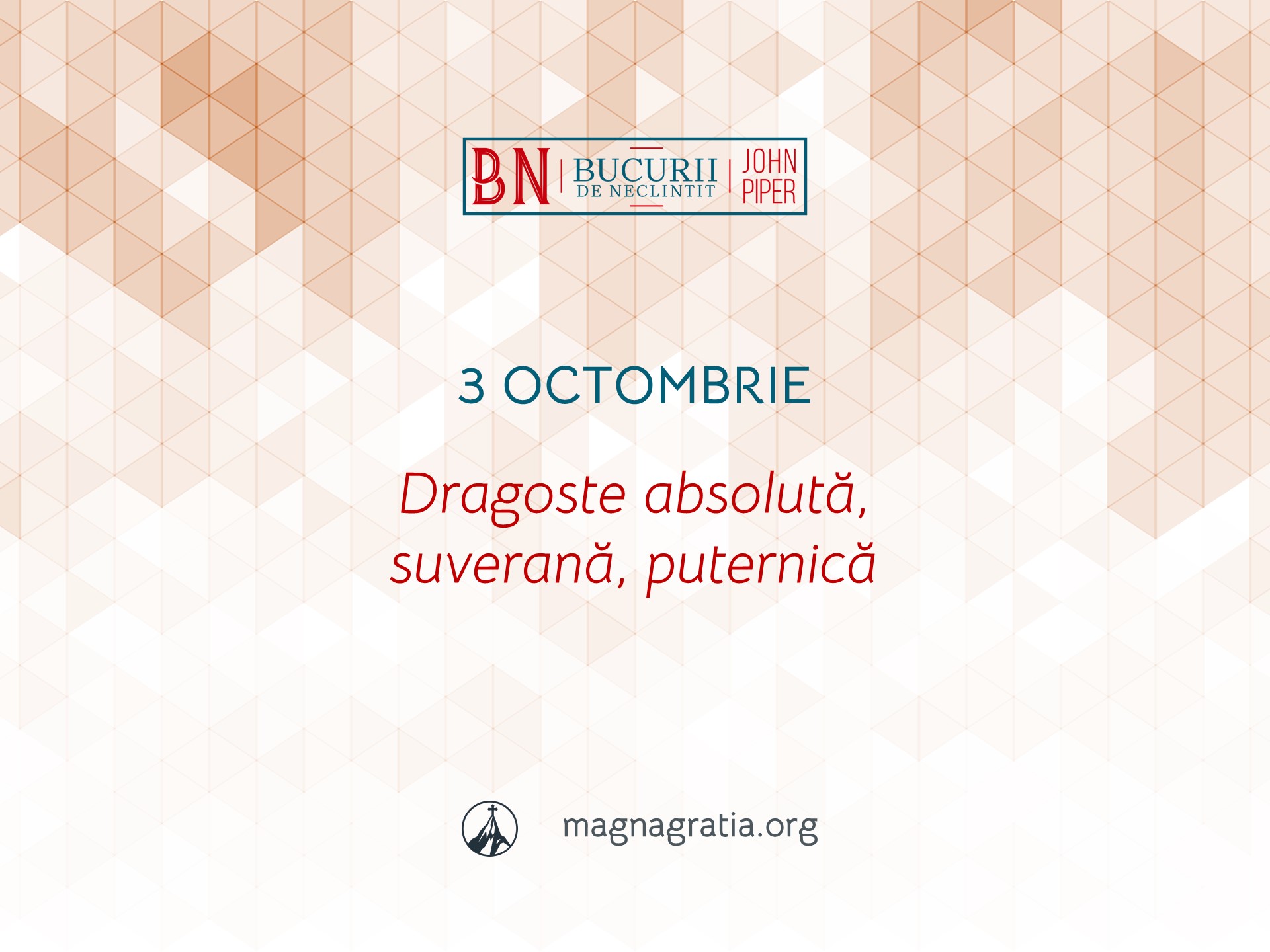 3 Octombrie / Dragoste absolută, suverană, puternică