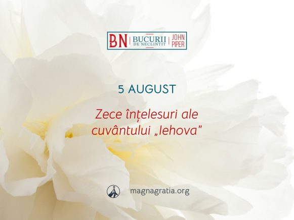 5 August / Zece înțelesuri ale cuvântului „Iehova”