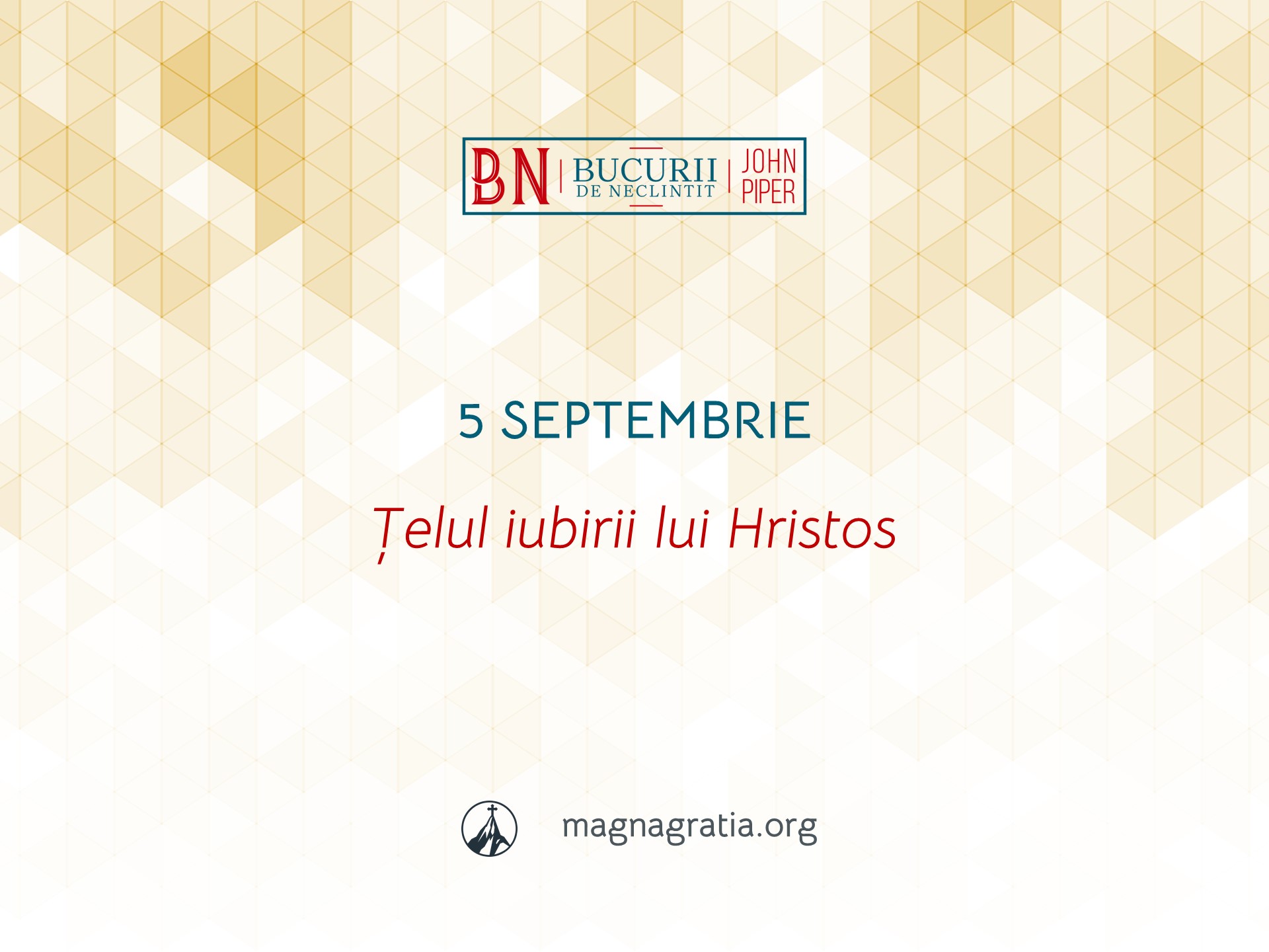 5 Septembrie / Țelul iubirii lui Hristos