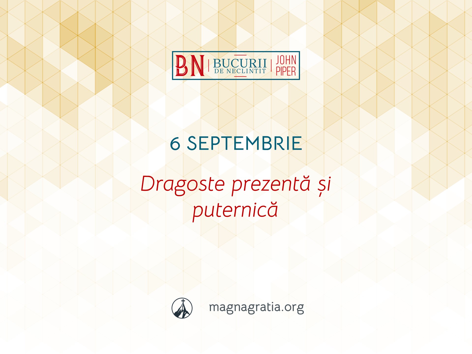 6 Septembrie / Dragoste prezentă și puternică