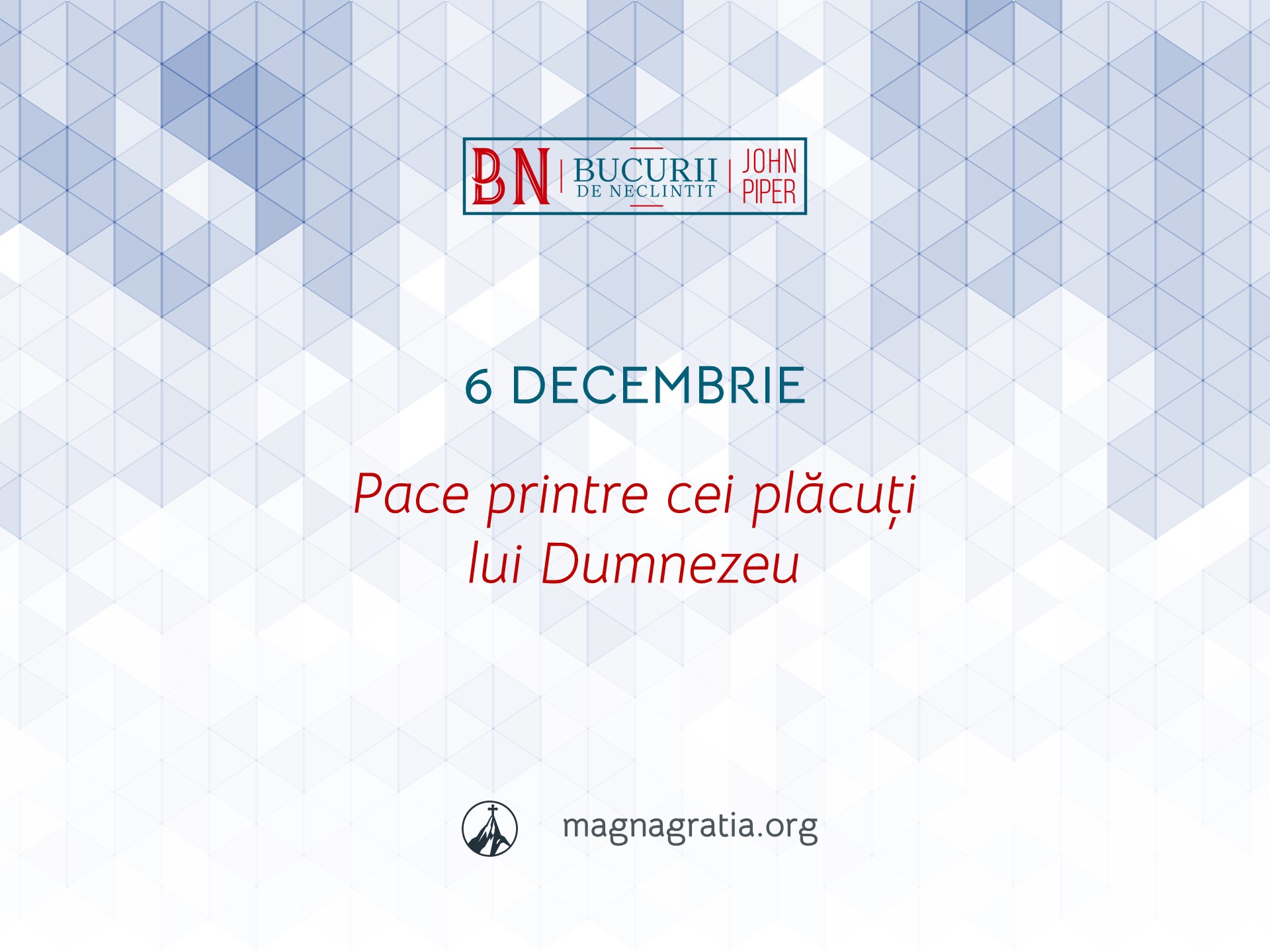6 Decembrie / Pace între cei plăcuți lui Dumnezeu