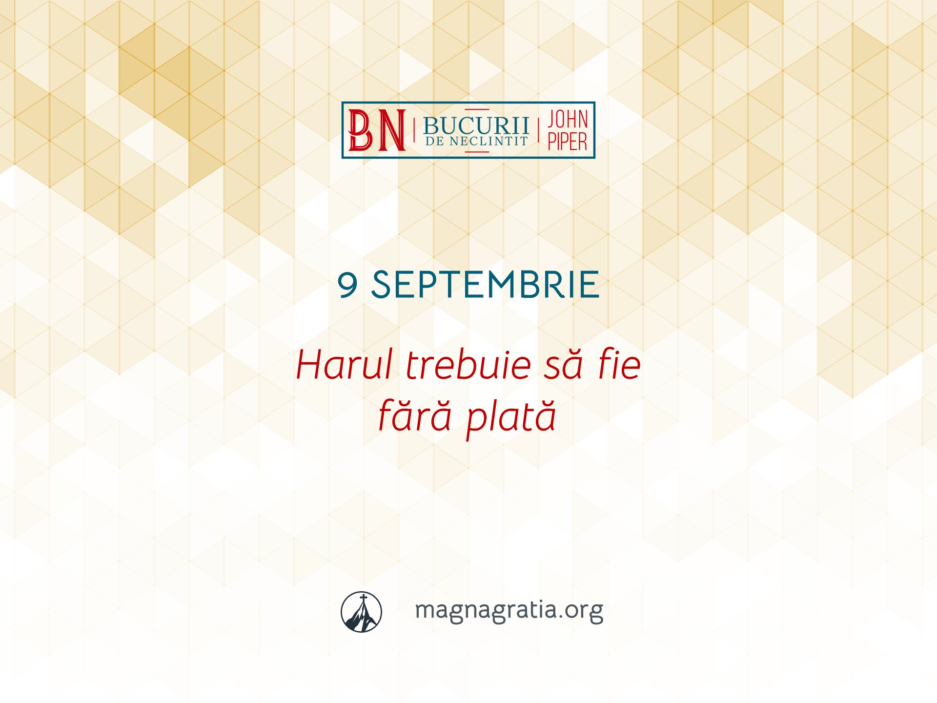 9 Septembrie / Harul trebuie să fie fără plată